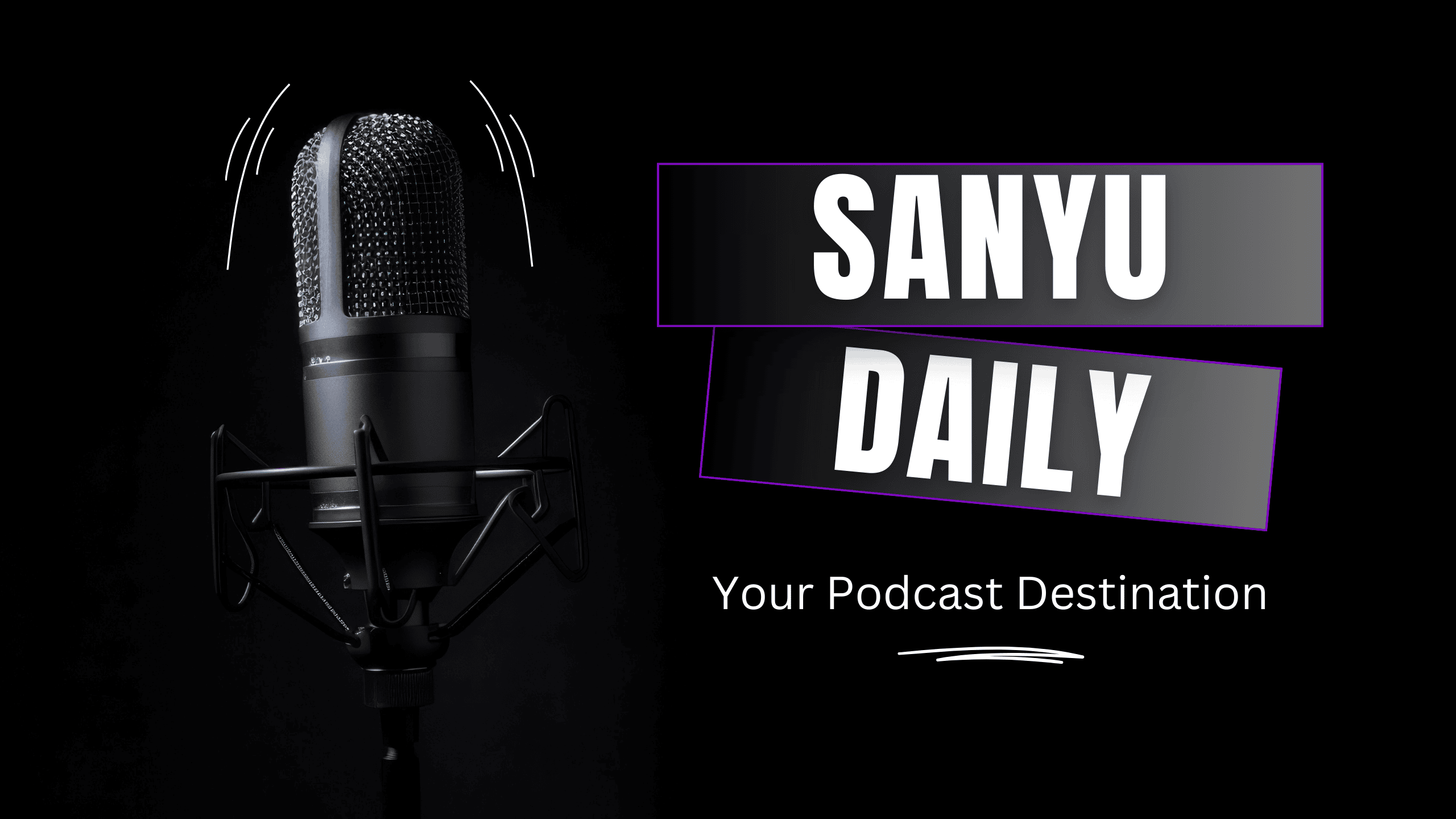 Sanyu Daily Podcast